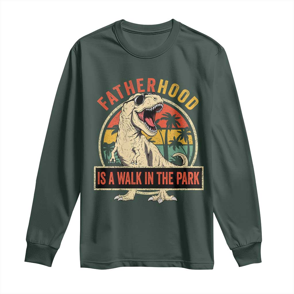 Fatherhood Is A Walk In The Park Dinosaur Dad Long Sleeve Shirt TS11 Dark Forest Green Print Your Wear
