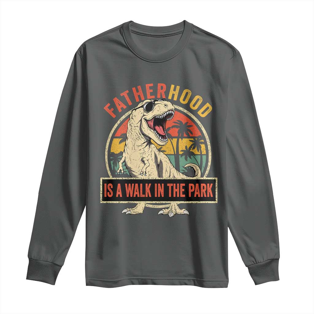 Fatherhood Is A Walk In The Park Dinosaur Dad Long Sleeve Shirt TS11 Dark Heather Print Your Wear