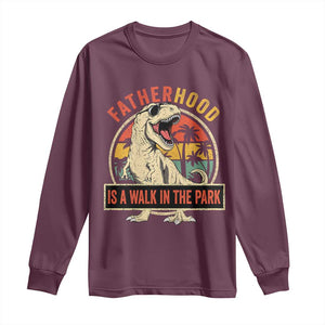 Fatherhood Is A Walk In The Park Dinosaur Dad Long Sleeve Shirt TS11 Maroon Print Your Wear