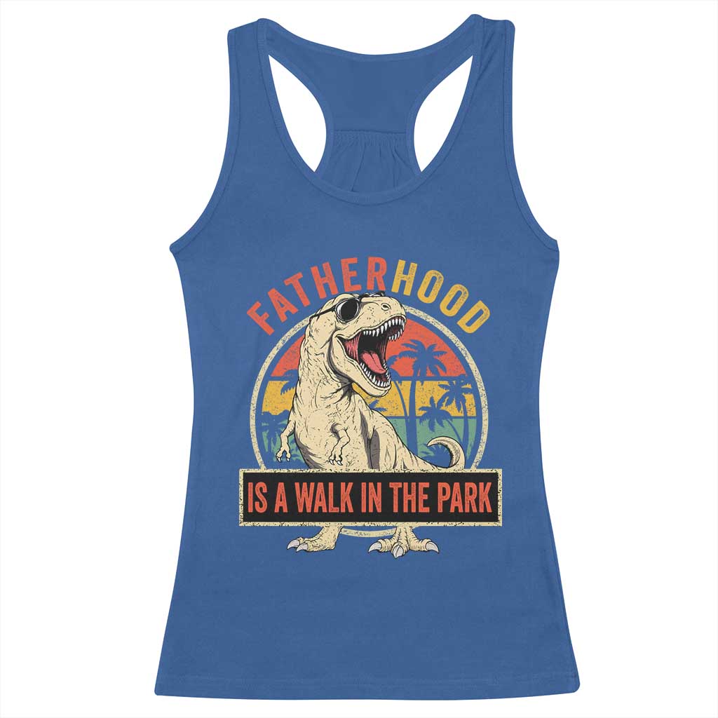 Fatherhood Is A Walk In The Park Dinosaur Dad Racerback Tank Top TS11 Royal Blue Print Your Wear