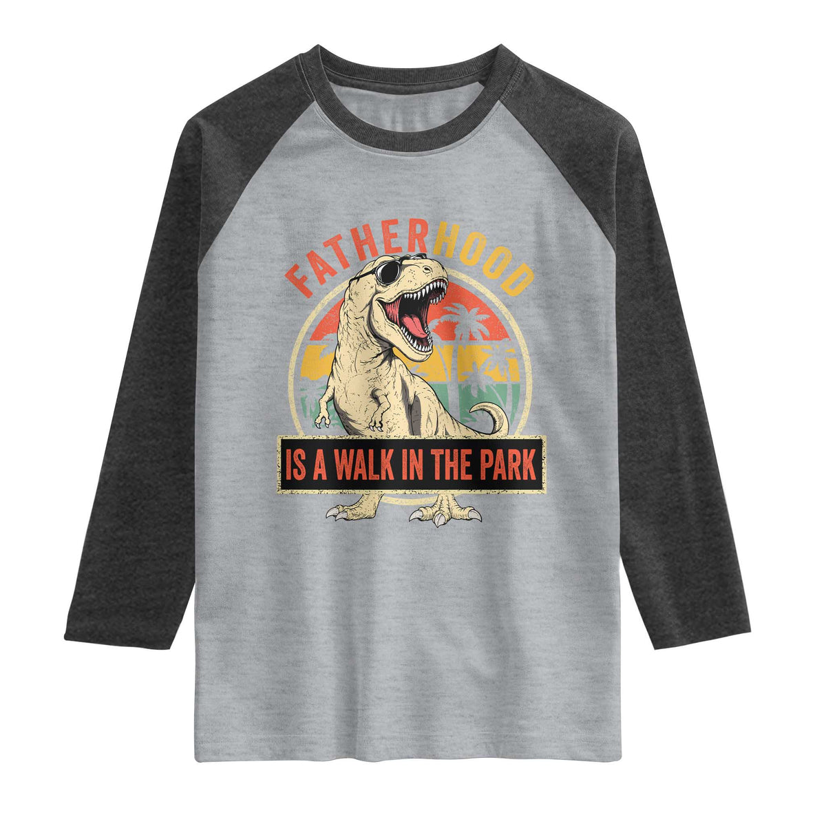 Fatherhood Is A Walk In The Park Dinosaur Dad Raglan Shirt TS11 Heather Gray Heather Charcoal Print Your Wear