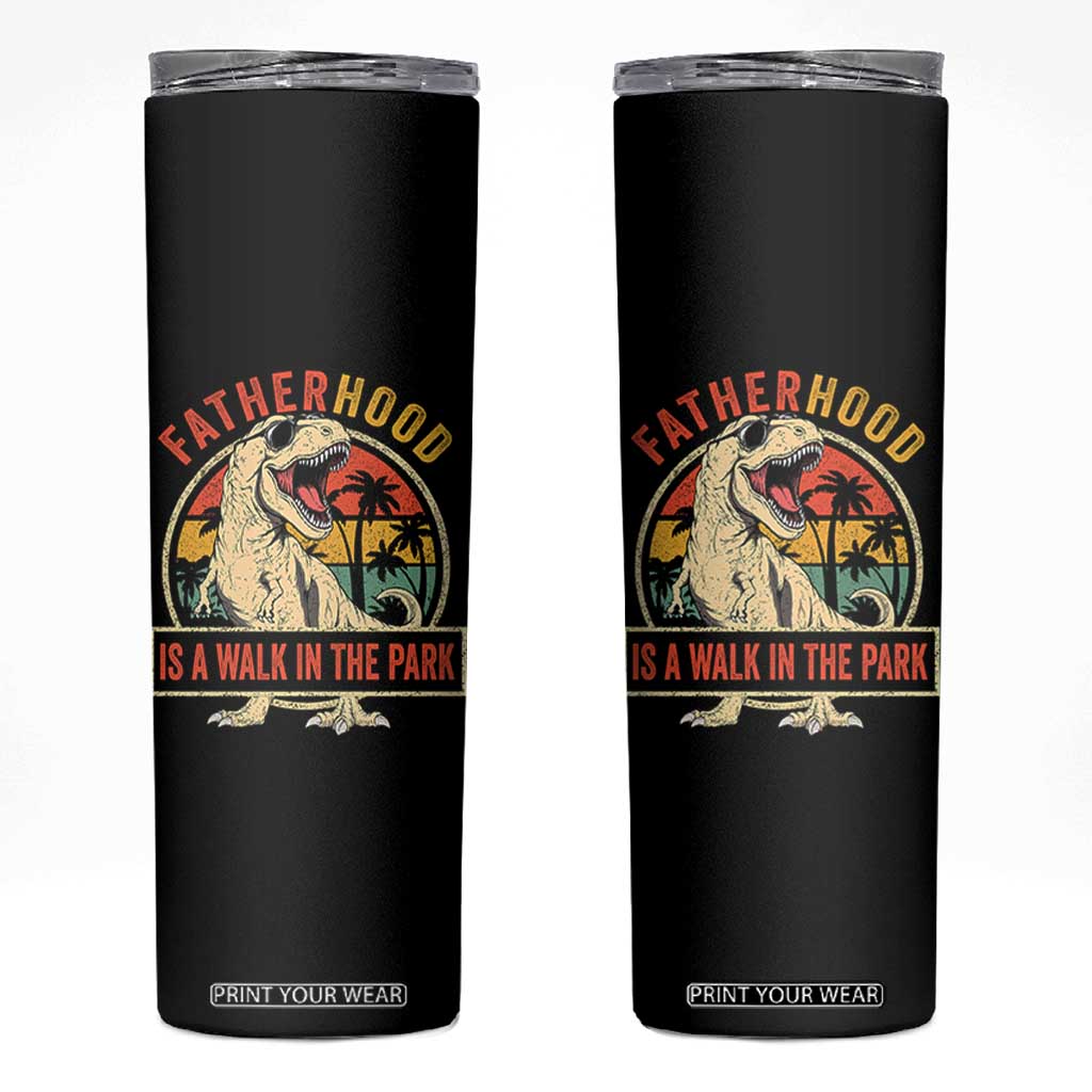 Fatherhood Is A Walk In The Park Dinosaur Dad Skinny Tumbler TS11 Black Print Your Wear