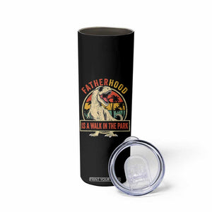 Fatherhood Is A Walk In The Park Dinosaur Dad Skinny Tumbler TS11 Print Your Wear
