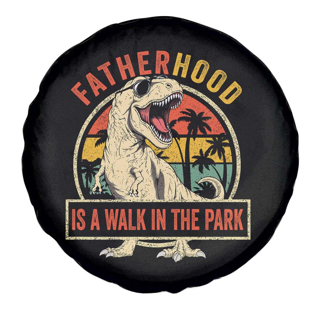 Fatherhood Is A Walk In The Park Dinosaur Dad Spare Tire Cover TS11 Print Your Wear