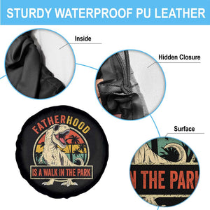 Fatherhood Is A Walk In The Park Dinosaur Dad Spare Tire Cover TS11 Print Your Wear