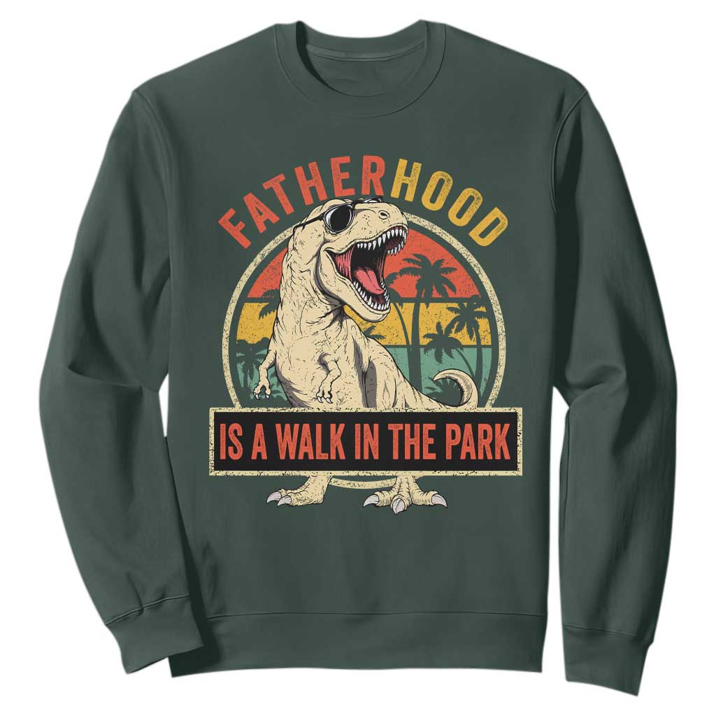 Fatherhood Is A Walk In The Park Dinosaur Dad Sweatshirt TS11 Dark Forest Green Print Your Wear