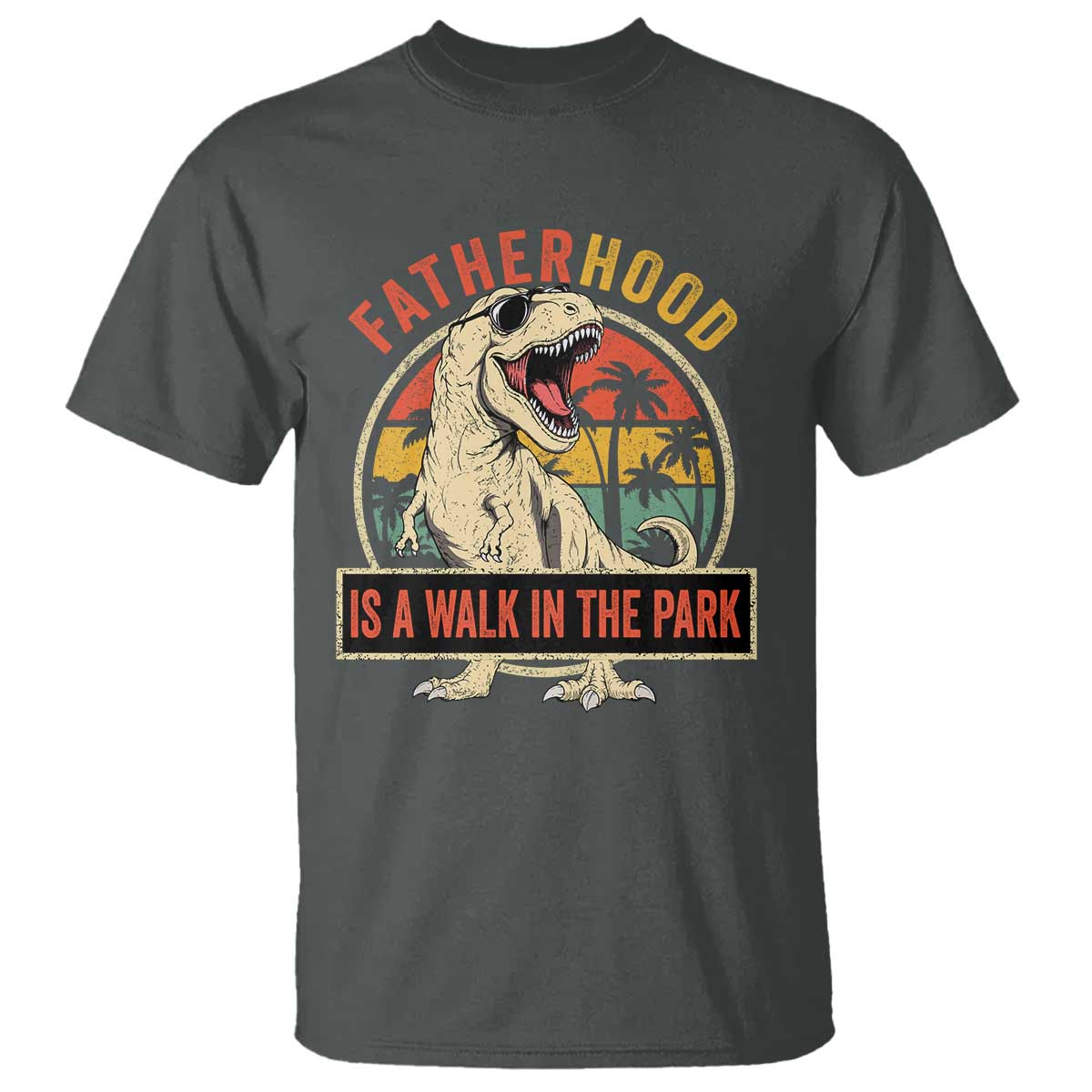 Fatherhood Is A Walk In The Park Dinosaur Dad T Shirt TS11 Dark Heather Print Your Wear
