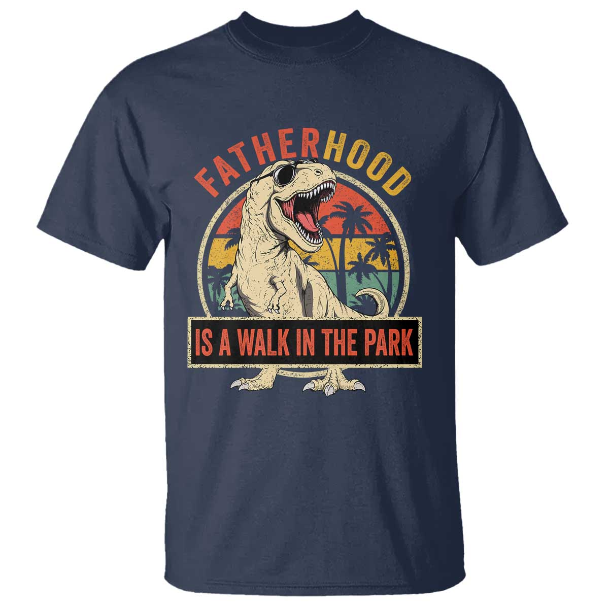 Fatherhood Is A Walk In The Park Dinosaur Dad T Shirt TS11 Navy Print Your Wear