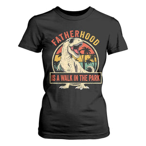 Fatherhood Is A Walk In The Park Dinosaur Dad T Shirt For Women TS11 Black Print Your Wear