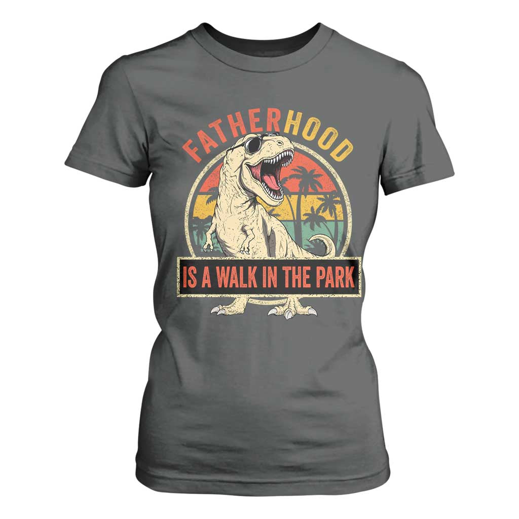 Fatherhood Is A Walk In The Park Dinosaur Dad T Shirt For Women TS11 Dark Heather Print Your Wear