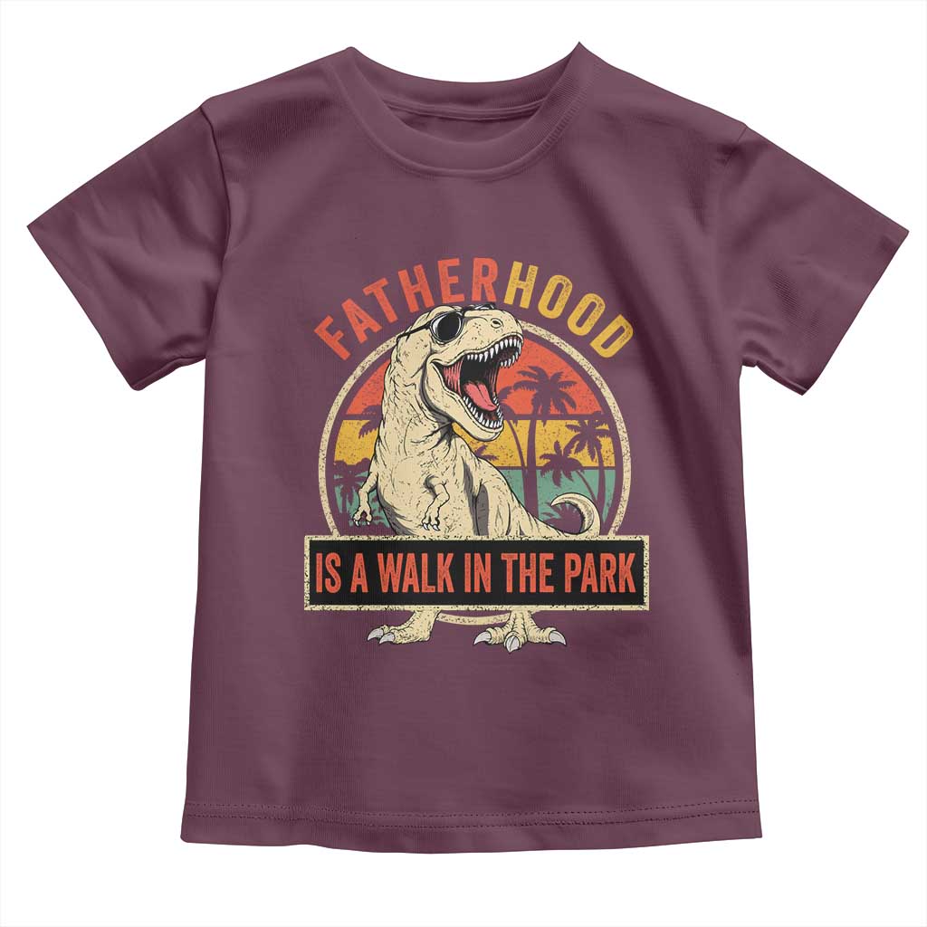 Fatherhood Is A Walk In The Park Dinosaur Dad Toddler T Shirt TS11 Maroon Print Your Wear