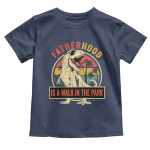 Fatherhood Is A Walk In The Park Dinosaur Dad Toddler T Shirt TS11 Navy Print Your Wear