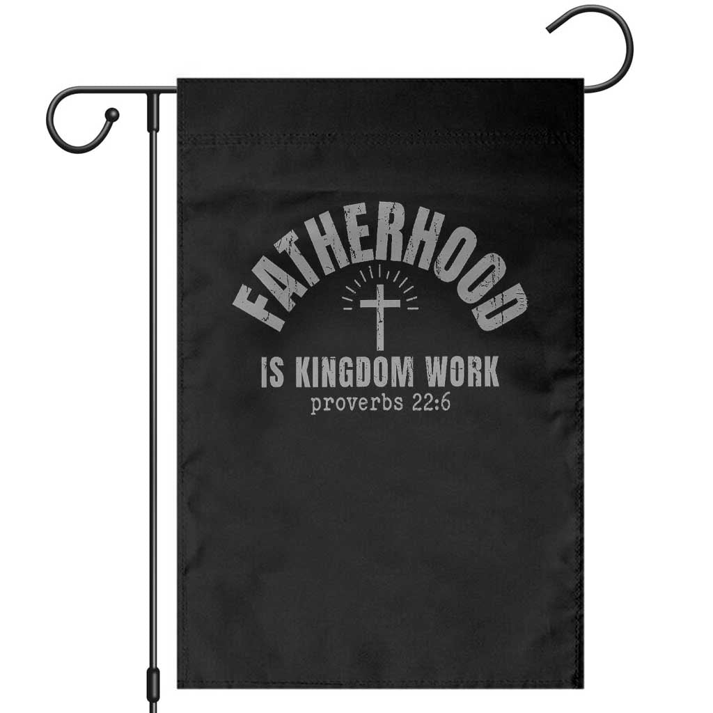 Fatherhood Is Kingdom Work Garden Flag Christian Dad Father's Day TS11 Black Print Your Wear