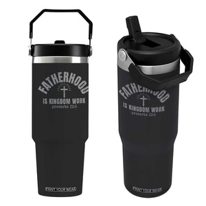 Fatherhood Is Kingdom Work Flip Straw Tumbler Christian Dad Father's Day TS11 One Size: 30 oz Black Print Your Wear