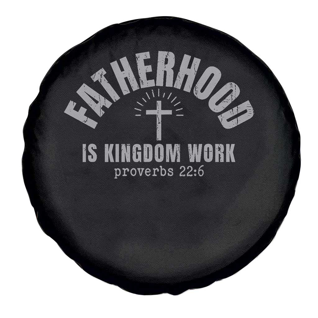Fatherhood Is Kingdom Work Spare Tire Cover Christian Dad Father's Day TS11 Print Your Wear