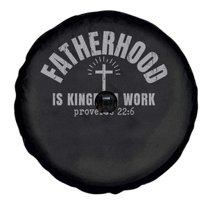 Fatherhood Is Kingdom Work Spare Tire Cover Christian Dad Father's Day TS11 Print Your Wear