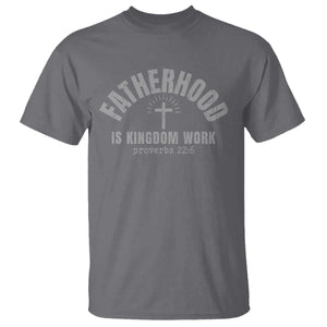 Fatherhood Is Kingdom Work T Shirt Christian Dad Father's Day TS11 Charcoal Print Your Wear