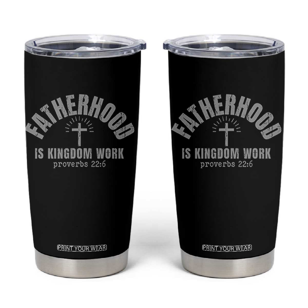 Fatherhood Is Kingdom Work Tumbler Cup Christian Dad Father's Day TS11 Black Print Your Wear