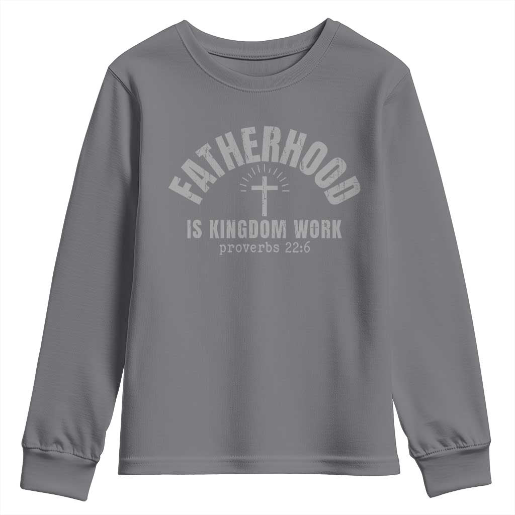 Fatherhood Is Kingdom Work Youth Sweatshirt Christian Dad Father's Day TS11 Charcoal Print Your Wear