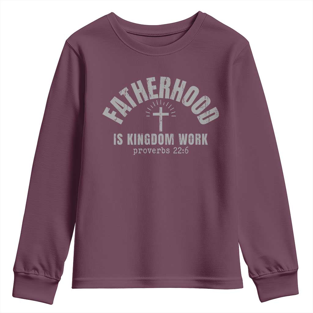 Fatherhood Is Kingdom Work Youth Sweatshirt Christian Dad Father's Day TS11 Maroon Print Your Wear