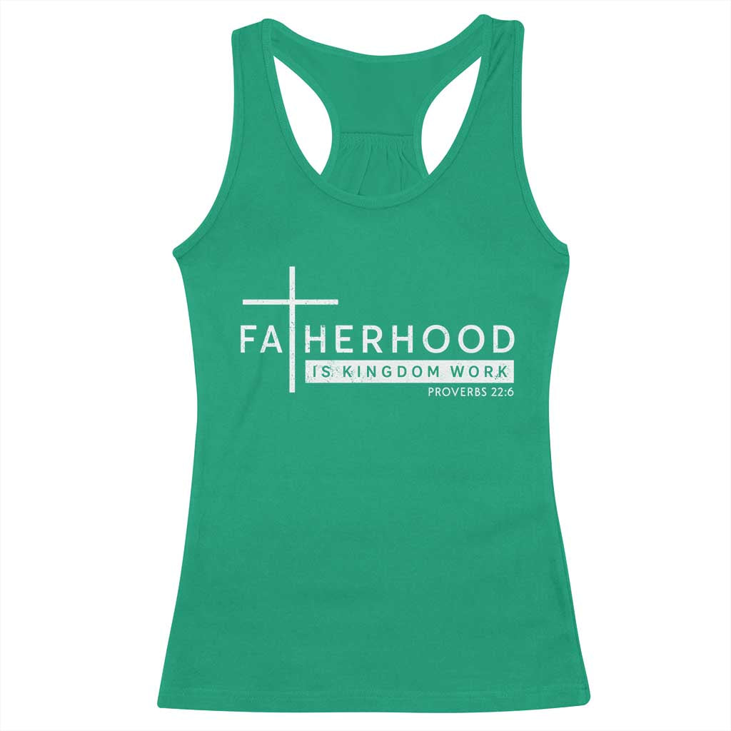 Fatherhood Is Kingdom Work Racerback Tank Top Christian Dad TS11 Irish Green Print Your Wear
