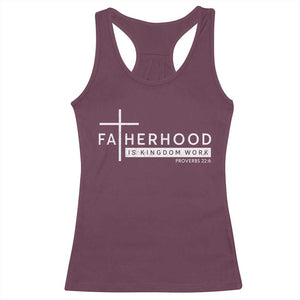 Fatherhood Is Kingdom Work Racerback Tank Top Christian Dad TS11 Maroon Print Your Wear