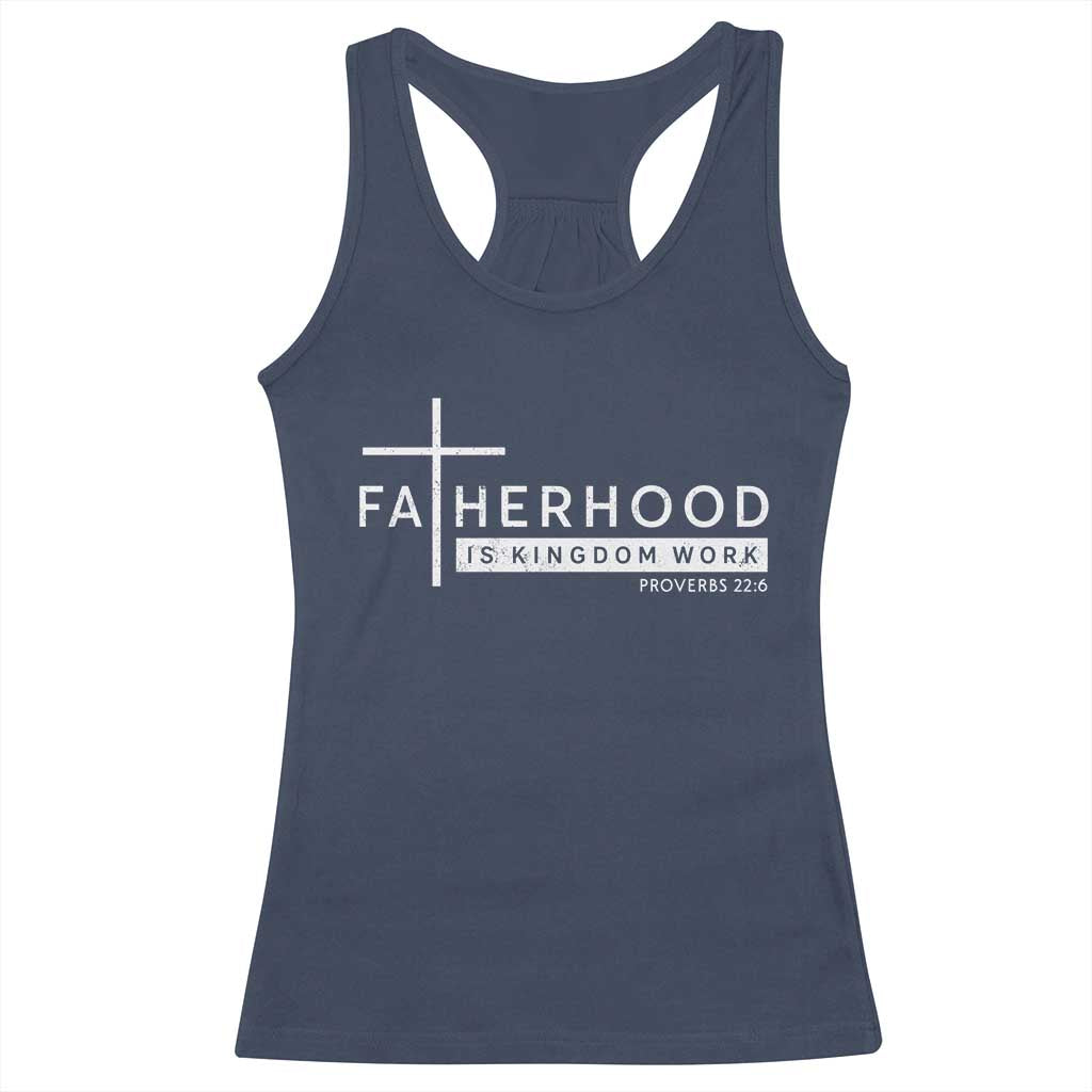 Fatherhood Is Kingdom Work Racerback Tank Top Christian Dad TS11 Navy Print Your Wear