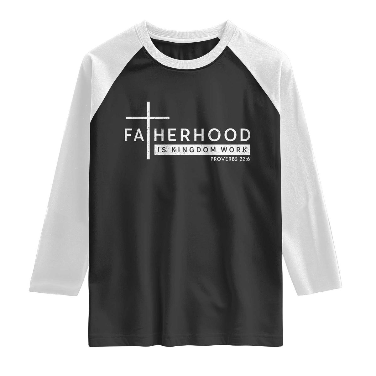 Fatherhood Is Kingdom Work Raglan Shirt Christian Dad TS11 Black White Print Your Wear