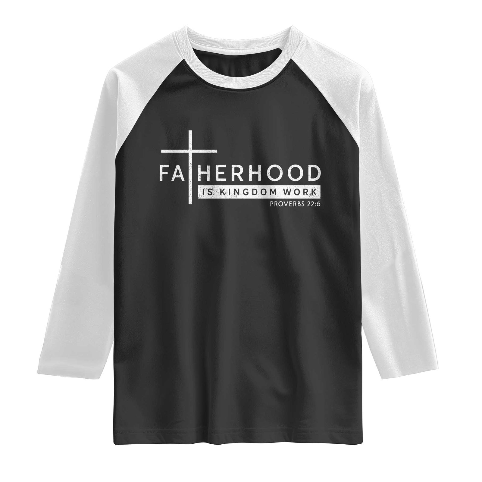 Fatherhood Is Kingdom Work Raglan Shirt Christian Dad TS11 Black White Print Your Wear