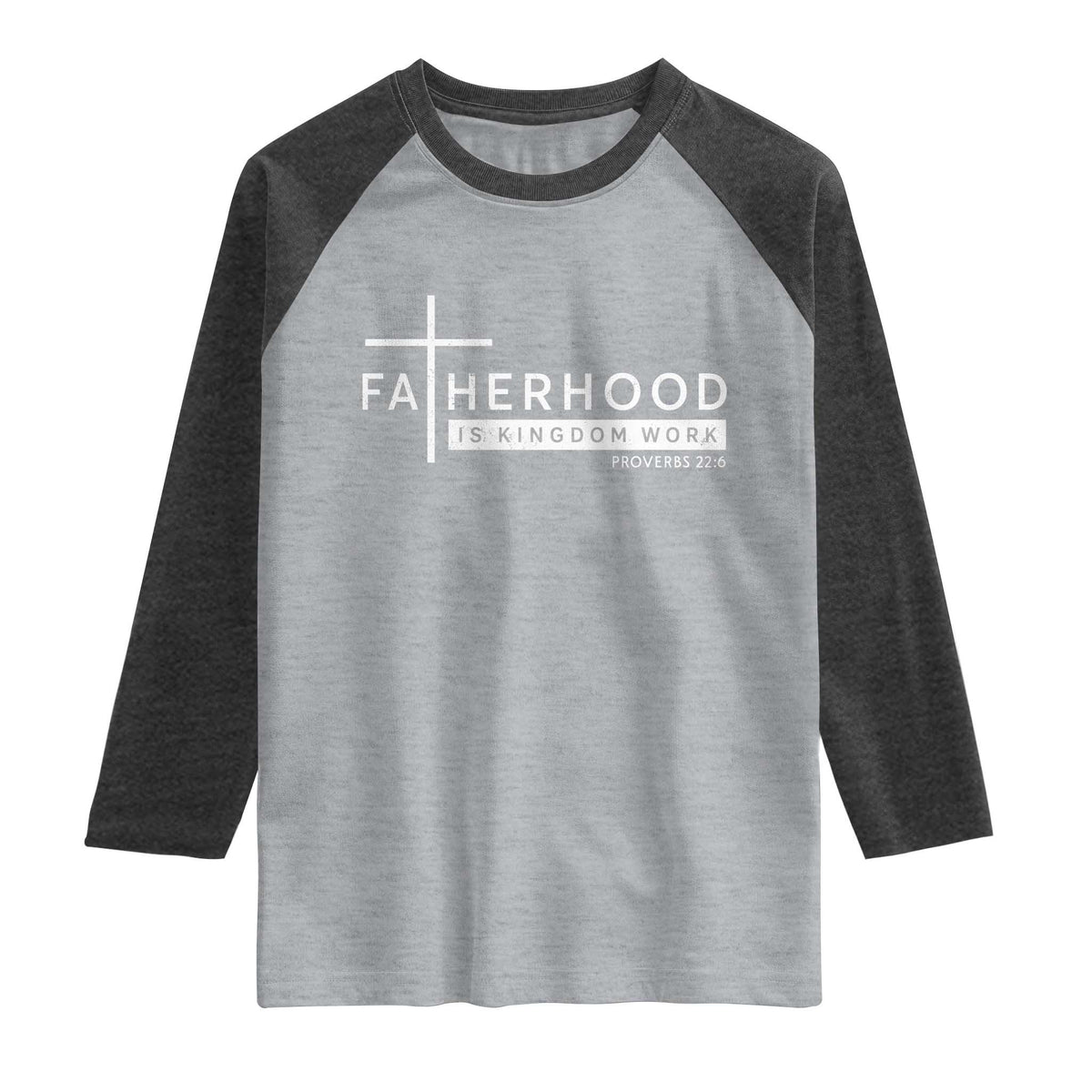 Fatherhood Is Kingdom Work Raglan Shirt Christian Dad TS11 Heather Gray Heather Charcoal Print Your Wear