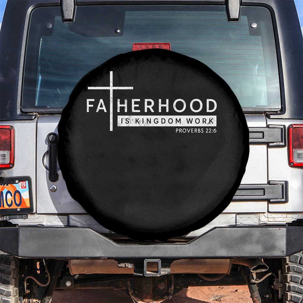 Fatherhood Is Kingdom Work Spare Tire Cover Christian Dad TS11 No hole Black Print Your Wear