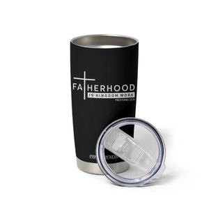 Fatherhood Is Kingdom Work Tumbler Cup Christian Dad TS11 Print Your Wear