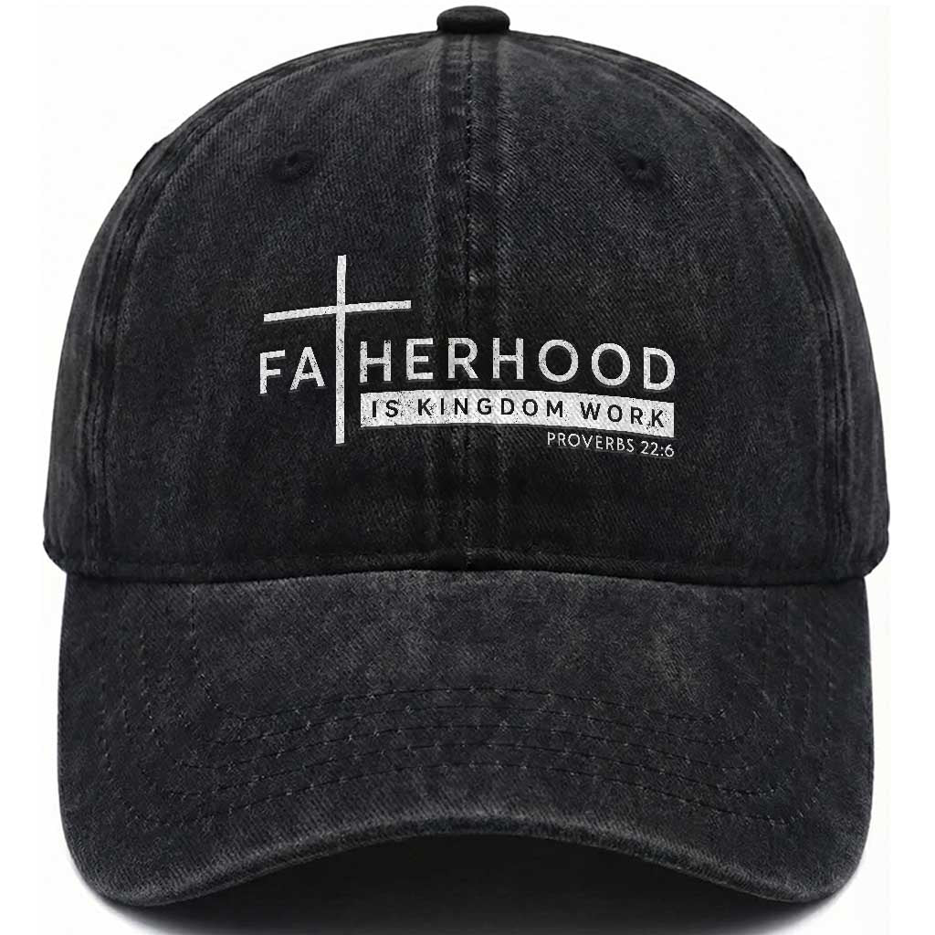 Fatherhood Is Kingdom Work Washed Cotton Baseball Cap Christian Dad TS11 Print Your Wear
