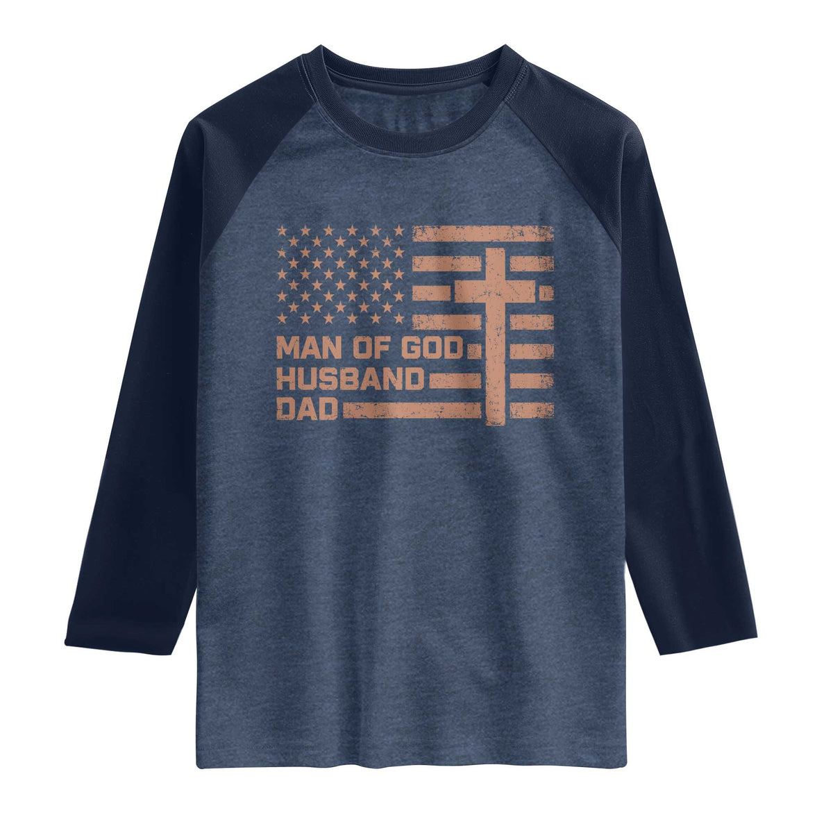 Man of God Husband Dad Christian Dad Father's Day Raglan Shirt Vintage American Flag TS11 Heather Denim Navy Print Your Wear