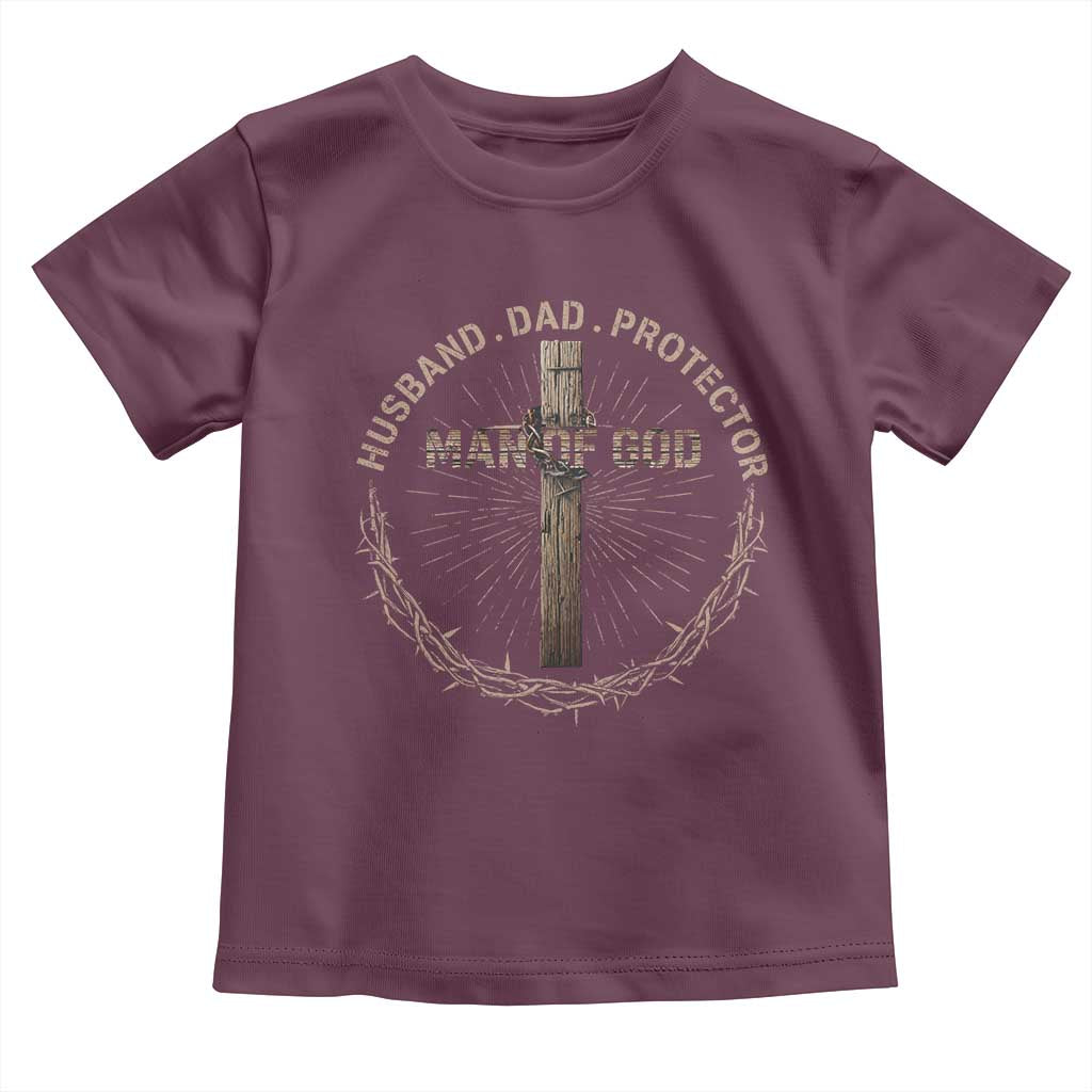 Man Of God Husband Dad Protector Toddler T Shirt Christian Dad Vintage Jesus Cross TS11 Maroon Print Your Wear