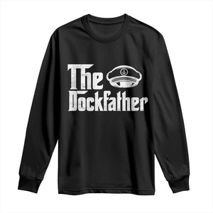 The Dockfather Long Sleeve Shirt Funny Boat Captain Dad Boating Humor Father's Day TS11 Black Print Your Wear