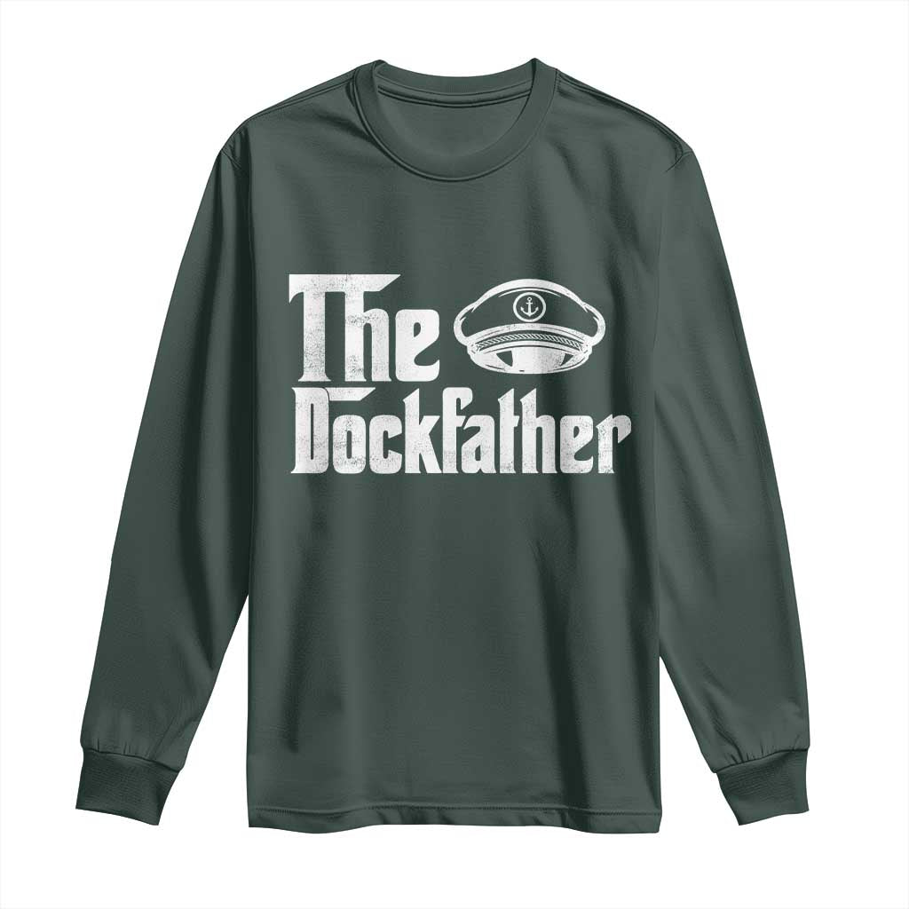 The Dockfather Long Sleeve Shirt Funny Boat Captain Dad Boating Humor Father's Day TS11 Dark Forest Green Print Your Wear