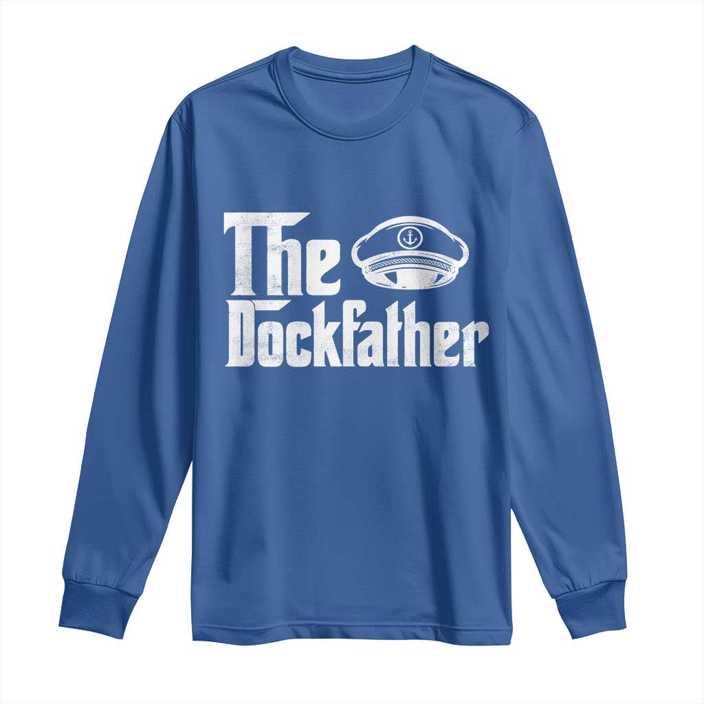 The Dockfather Long Sleeve Shirt Funny Boat Captain Dad Boating Humor Father's Day TS11 Royal Blue Print Your Wear