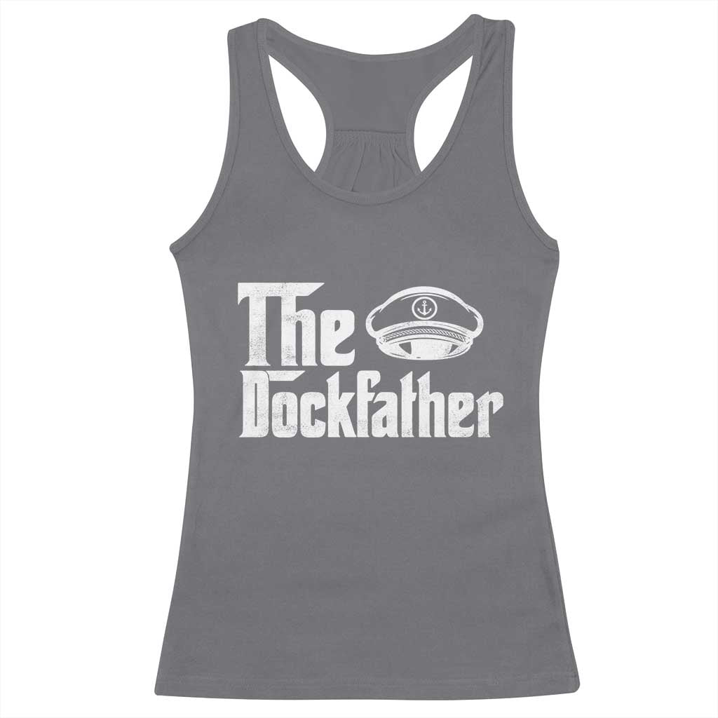 The Dockfather Racerback Tank Top Funny Boat Captain Dad Boating Humor Father's Day TS11 Charcoal Print Your Wear