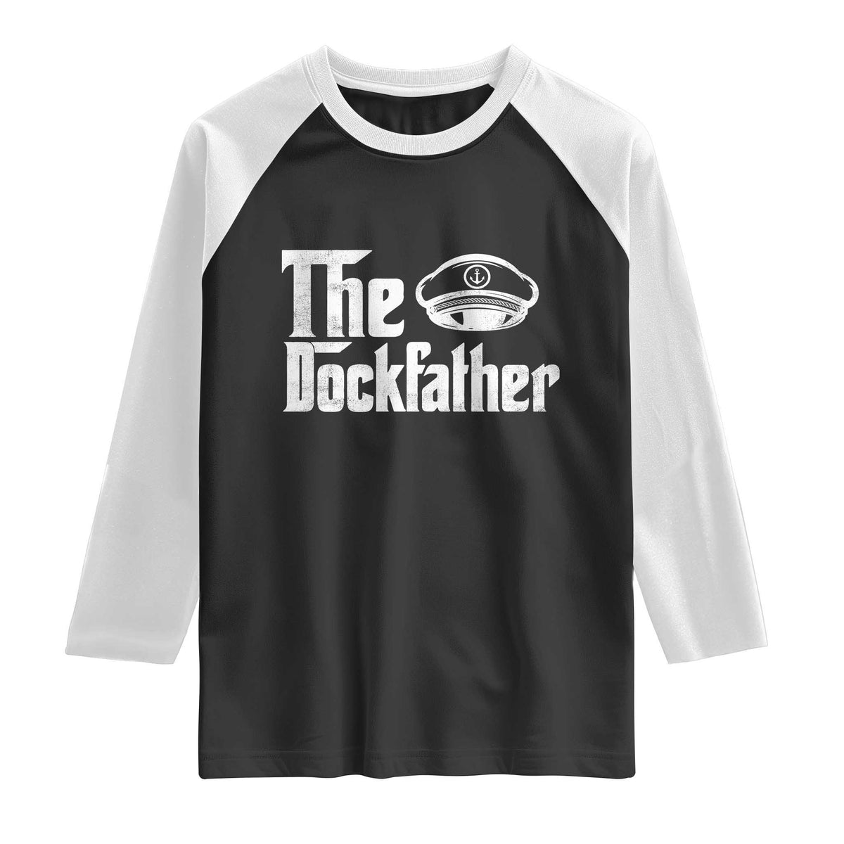 The Dockfather Raglan Shirt Funny Boat Captain Dad Boating Humor Father's Day TS11 Black White Print Your Wear