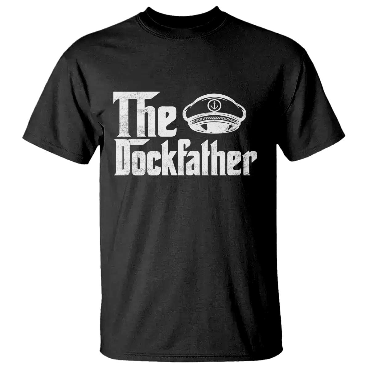 The Dockfather T Shirt Funny Boat Captain Dad Boating Humor Father's Day TS11 Black Print Your Wear