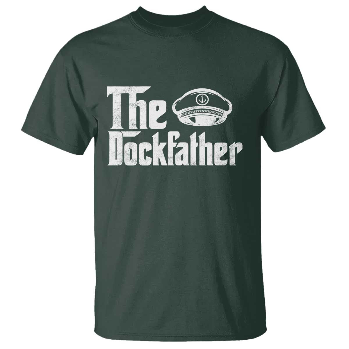 The Dockfather T Shirt Funny Boat Captain Dad Boating Humor Father's Day TS11 Dark Forest Green Print Your Wear