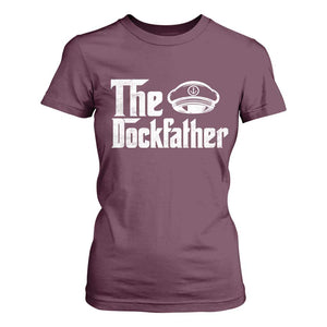 The Dockfather T Shirt For Women Funny Boat Captain Dad Boating Humor Father's Day TS11 Maroon Print Your Wear