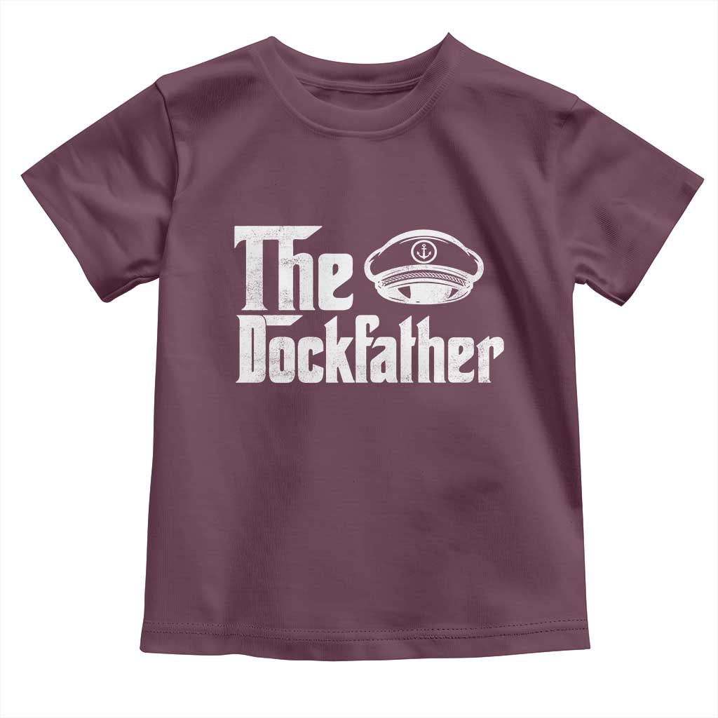 The Dockfather Toddler T Shirt Funny Boat Captain Dad Boating Humor Father's Day TS11 Maroon Print Your Wear