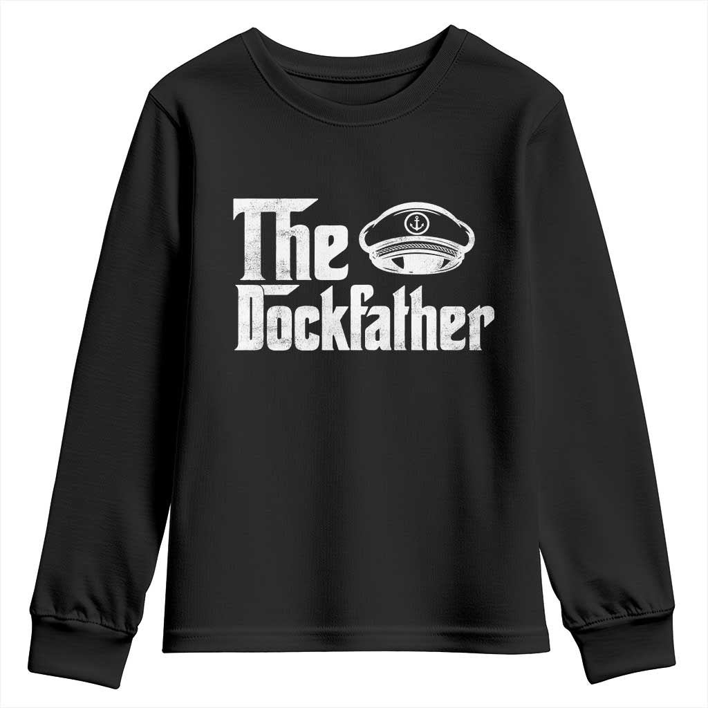 The Dockfather Youth Sweatshirt Funny Boat Captain Dad Boating Humor Father's Day TS11 Black Print Your Wear