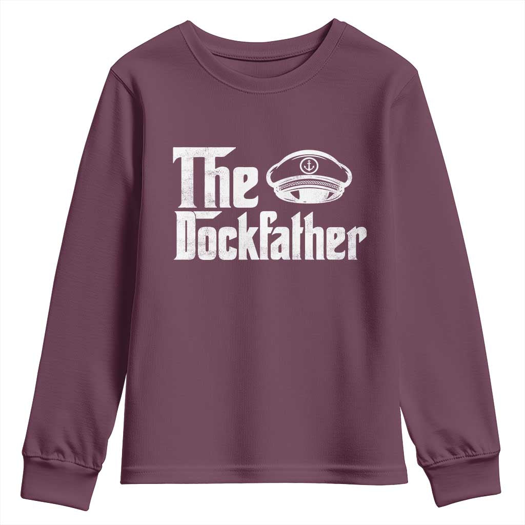 The Dockfather Youth Sweatshirt Funny Boat Captain Dad Boating Humor Father's Day TS11 Maroon Print Your Wear