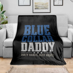 Blue Collar Daddy Dirty Hands Busy Nights Throw Blanket Funny Father's Day Gifts TS11 Print Your Wear