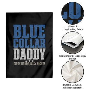 Blue Collar Daddy Dirty Hands Busy Nights Garden Flag Funny Father's Day Gifts TS11 Print Your Wear