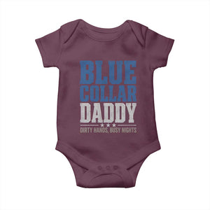 Blue Collar Daddy Dirty Hands Busy Nights Baby Onesie Funny Father's Day Gifts TS11 Maroon Print Your Wear