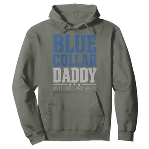 Blue Collar Daddy Dirty Hands Busy Nights Hoodie Funny Father's Day Gifts TS11 Military Green Print Your Wear